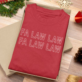 Fa Law Law Funny Lawyer Joke Christmas T Shirt
