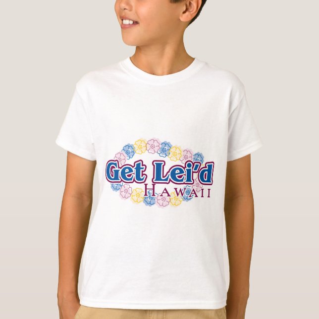 Få lei'd - Hawaii Tee (Framsida)