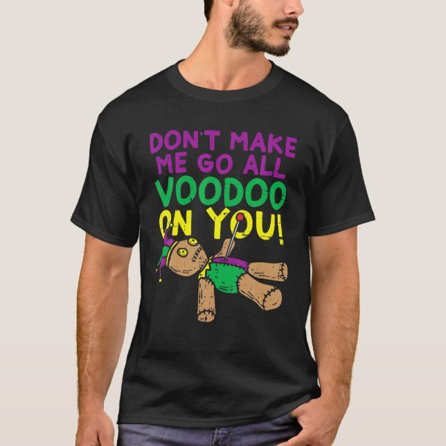 Få mig att gå voodoo på Mardi Gras Carnival T Shirt (Framsida)