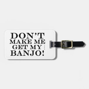Få mig inte att få min banjo bagagebricka