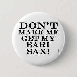 Få mig inte att få min Bari Sax Knapp