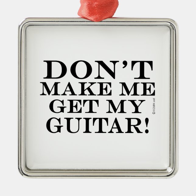 Få mig inte att få min gitarr julgransprydnad metall (Framsidan)