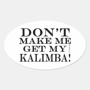 Få mig inte att få min Kalimba Ovalt Klistermärke