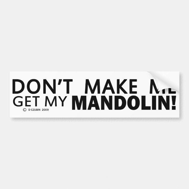Få mig inte att få min Mandolin Bumper Bildekal (Framsidan)