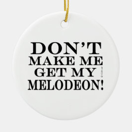 Få mig inte att få min melodeon julgransprydnad keramik