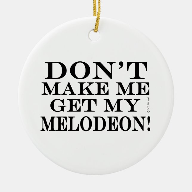 Få mig inte att få min melodeon julgransprydnad keramik (Framsidan)