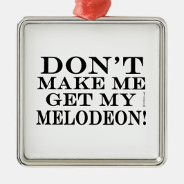 Få mig inte att få min melodeon julgransprydnad metall