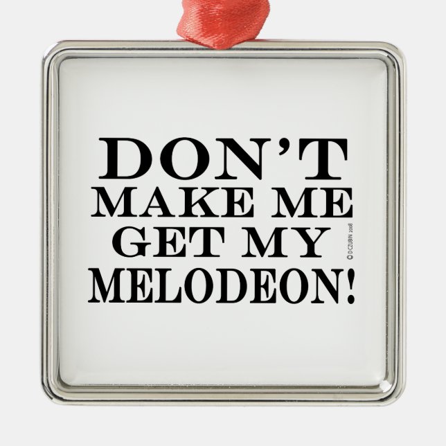 Få mig inte att få min melodeon julgransprydnad metall (Framsidan)