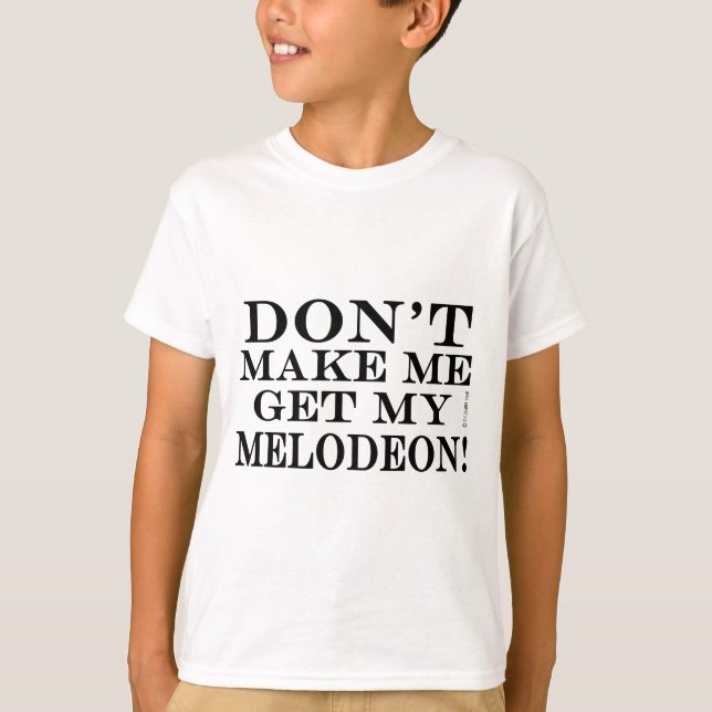 Få mig inte att få min melodeon t shirt (Framsida)