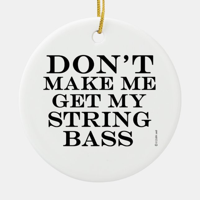 Få mig inte att få min strykbass julgransprydnad keramik (Framsidan)