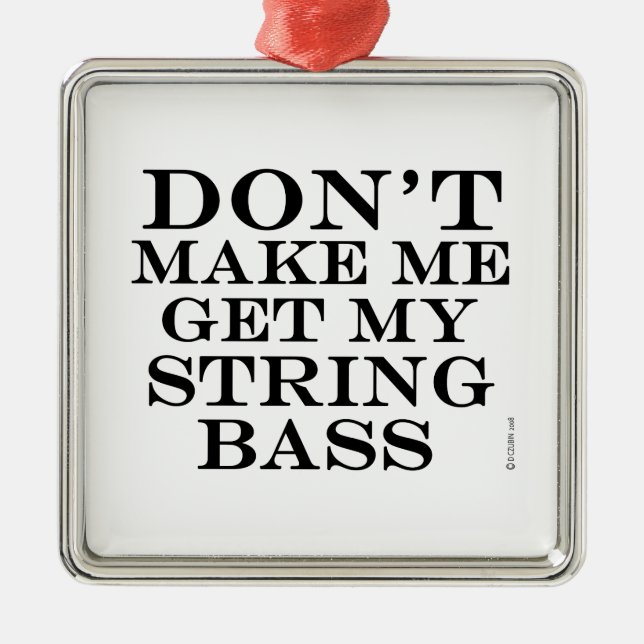 Få mig inte att få min strykbass julgransprydnad metall (Framsidan)