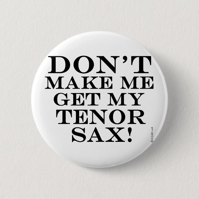 Få mig inte att få min Tenor Sax Knapp (Framsida)