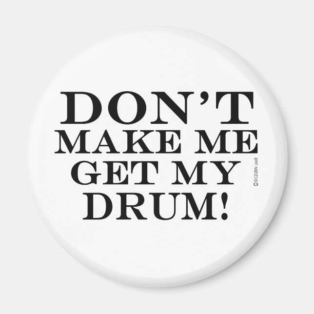 Få mig inte att få min trumma magnet (Framsidan)