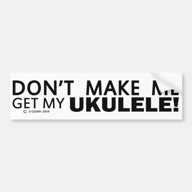 Få mig inte att få min Ukulele Bildekal (Framsidan)