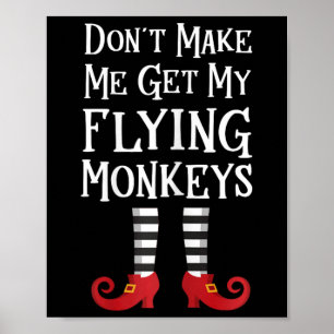 Få mig inte att få mina flygande apor till Shirt C Poster