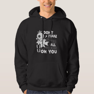Få mig inte att gå hela Voodoo på dig. Hoodie