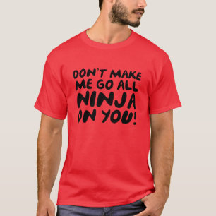 Få mig inte att gå på dig! t shirt