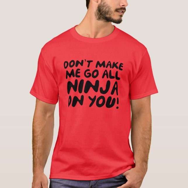 Få mig inte att gå på dig! t shirt (Framsida)