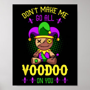 Få mig inte att gå på din Mardi Gras-kostnad Poster