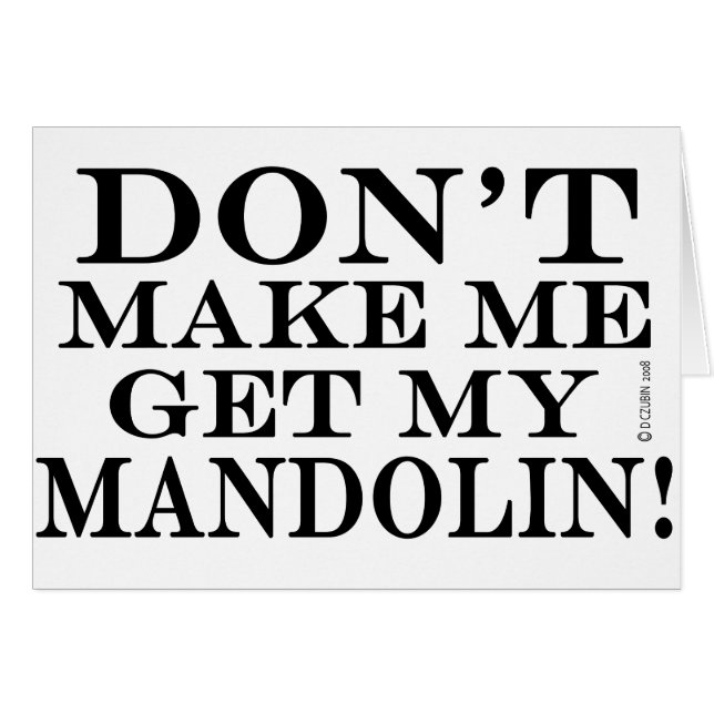 Få mig inte att hämta min Mandolin Hälsningskort (Framsidan Horizontal)