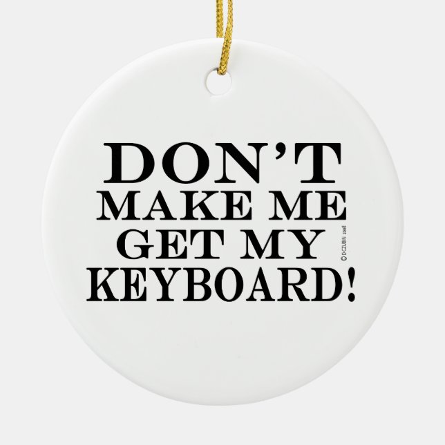 Få mig inte att hämta min Tangentbord Julgransprydnad Keramik (Framsidan)