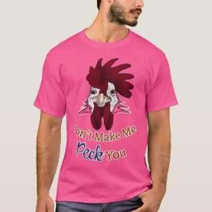 Få mig inte att klämma dig t shirt