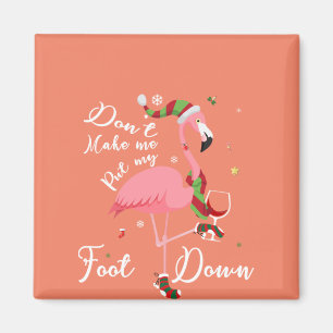 Få mig inte att lägga ner Rosa Flamingo-gåvor Magnet