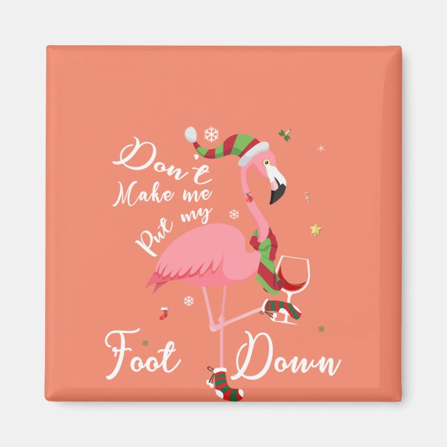 Få mig inte att lägga ner Rosa Flamingo-gåvor Magnet (Framsidan)