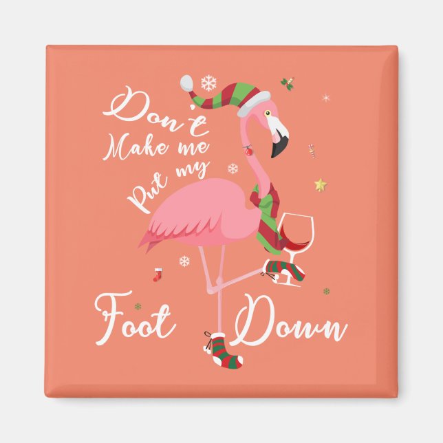 Få mig inte att lägga ner Rosa Flamingo-gåvor Magnet (Framsidan)