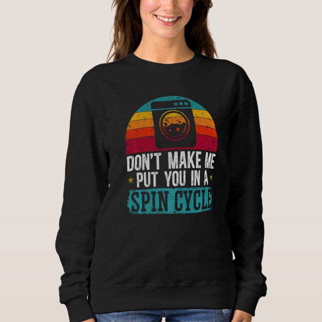 Få mig inte att sätta dig i ett centrifugeringsövn t shirt (Framsida)