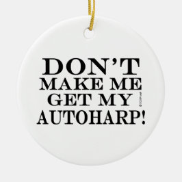 Få mig inte att skaffa min autoharp julgransprydnad keramik