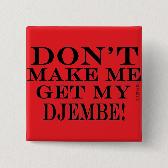 Få mig inte att skaffa min Djembe Knapp (Framsida)
