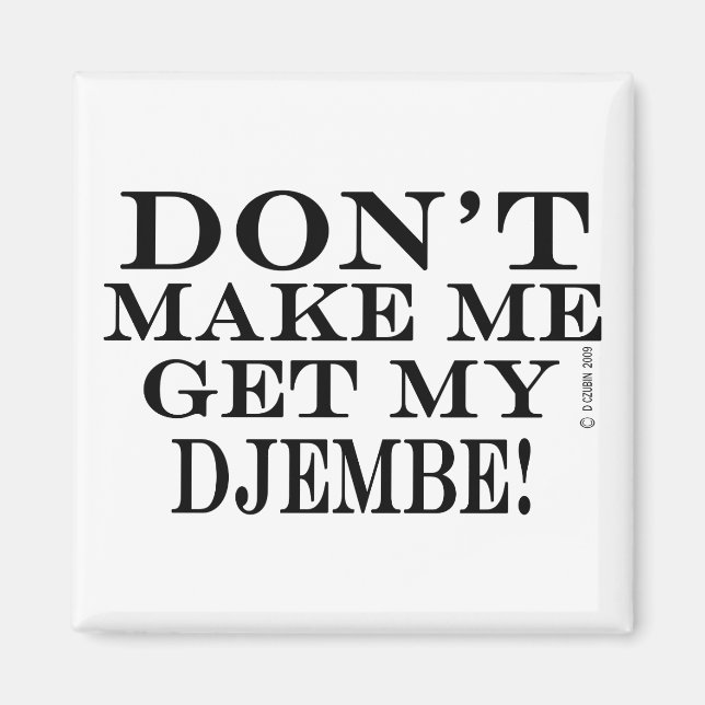 Få mig inte att skaffa min Djembe Magnet (Framsidan)