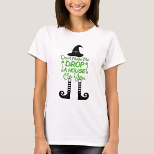 Få mig inte att släppa ett hus på dig t shirt