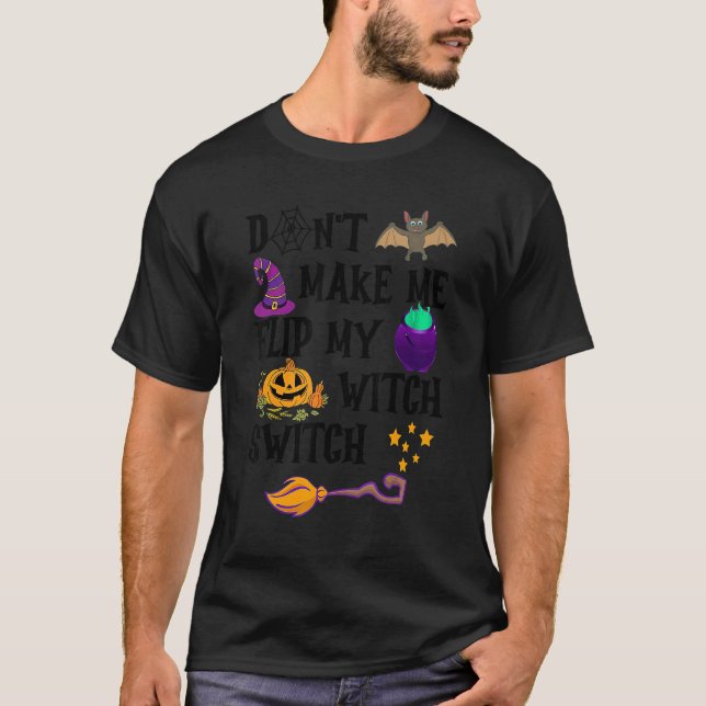 Få mig inte att vända på min häxväxel Halloween 1 T Shirt (Framsida)