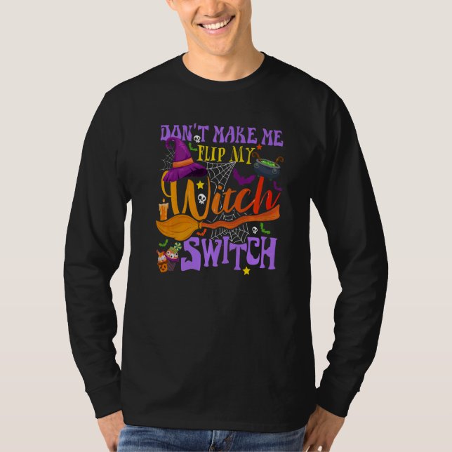 Få mig inte att vända på min häxväxel Halloween 1 T Shirt (Framsida)
