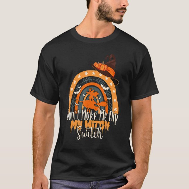 Få mig inte att vända på min häxväxel Halloween 2 T Shirt (Framsida)