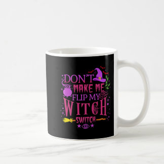 Få mig inte att vända på min häxväxel Halloween Kaffemugg