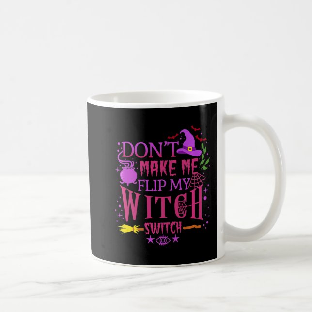 Få mig inte att vända på min häxväxel Halloween Kaffemugg (Höger)