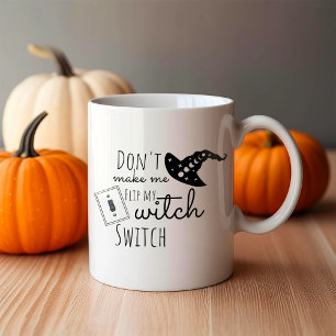 Få mig inte att vända på min häxväxel Halloween Kaffemugg