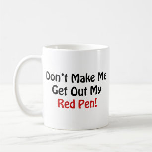 Få mig inte ut från min röda penna! Kaffe Mugg