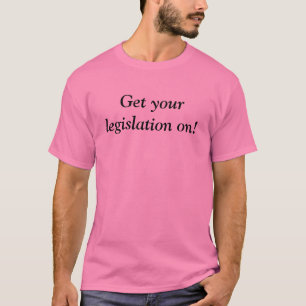 Få på din lagstiftning! tee