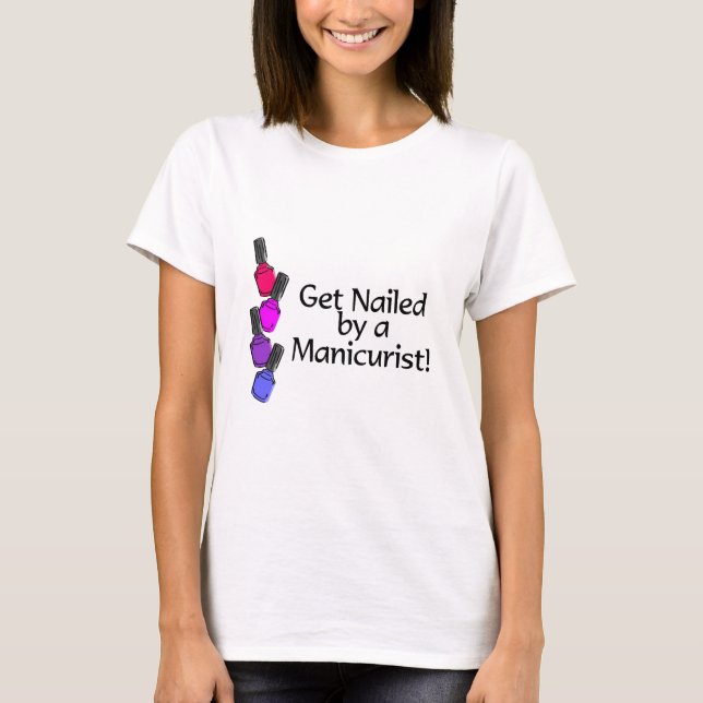Få spikad av en Manicurist 2 Tee Shirt (Framsida)