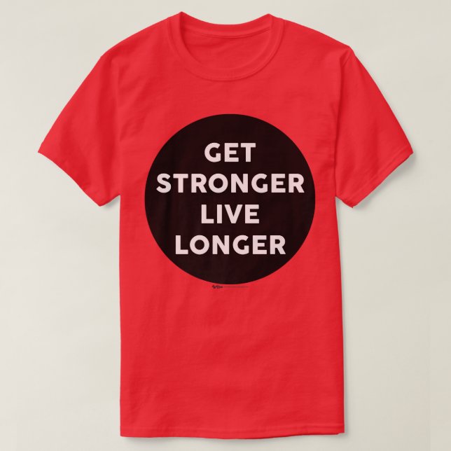 Få starkare Live Längare Gym-utforskardesign i Ord T Shirt (Design framsida)