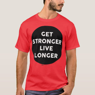 Få starkare Live Längare Gym-utforskardesign i Ord T Shirt