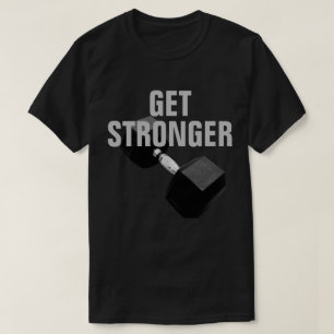 "Få starkare" T-tröja T Shirt