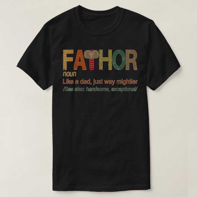 Fa Thor som Pappa, precis hur Mightier Hero Far Da T Shirt (Design framsida)