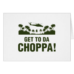 Få till Da Choppa Hälsningskort