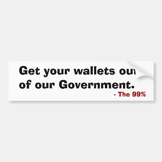 Få ut dina plånböcker från vår regerings Bumper Bildekal (Framsidan)