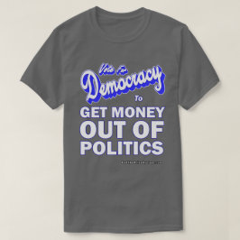 Få ut pengar ur Politik T Shirt